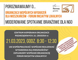 Zaproszenie na spotkanie "Porozmawiajmy o... ORGANIZACJI WSPÓLNYCH WYDARZEŃ DLA MIESZKAŃCÓW - FORUM INICJATYW LOKALNYCH"